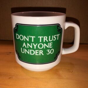 3/$20 “Don’t Trust Anyone Under 30” Mug